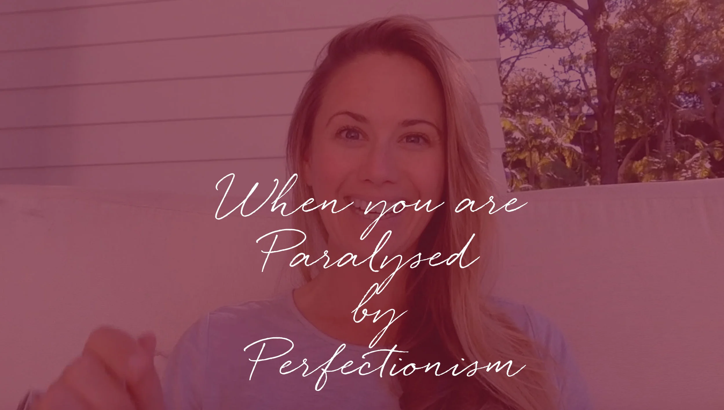 When you are Paralysed by Perfectionism