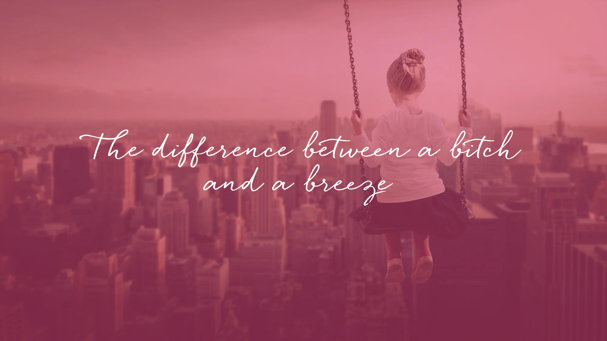 The difference between a bitch and a breeze