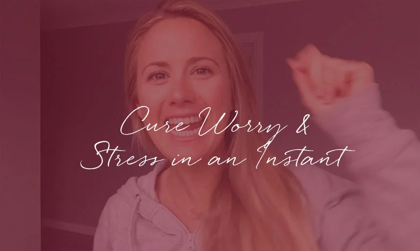 Cure-Worry-Stress-in-an-Instant.jpg