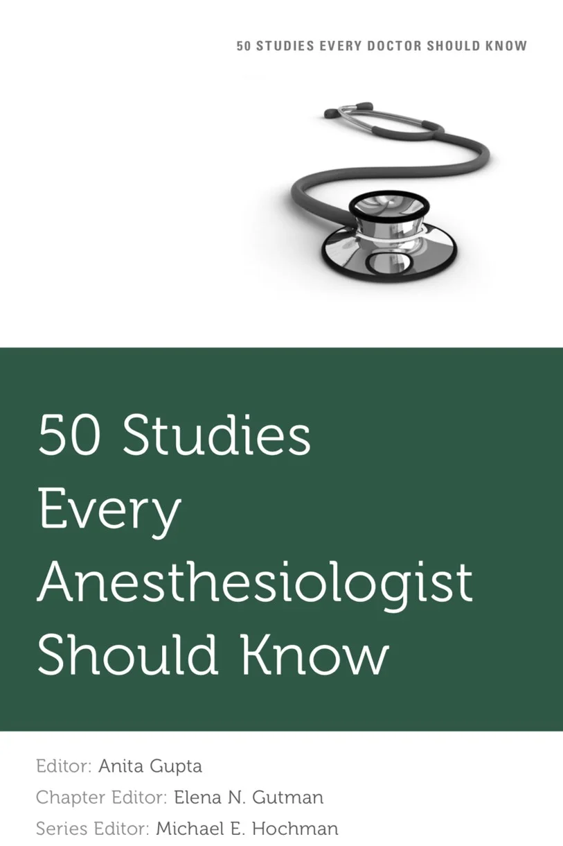 50 Studies Every Anesthesiologist Should Know