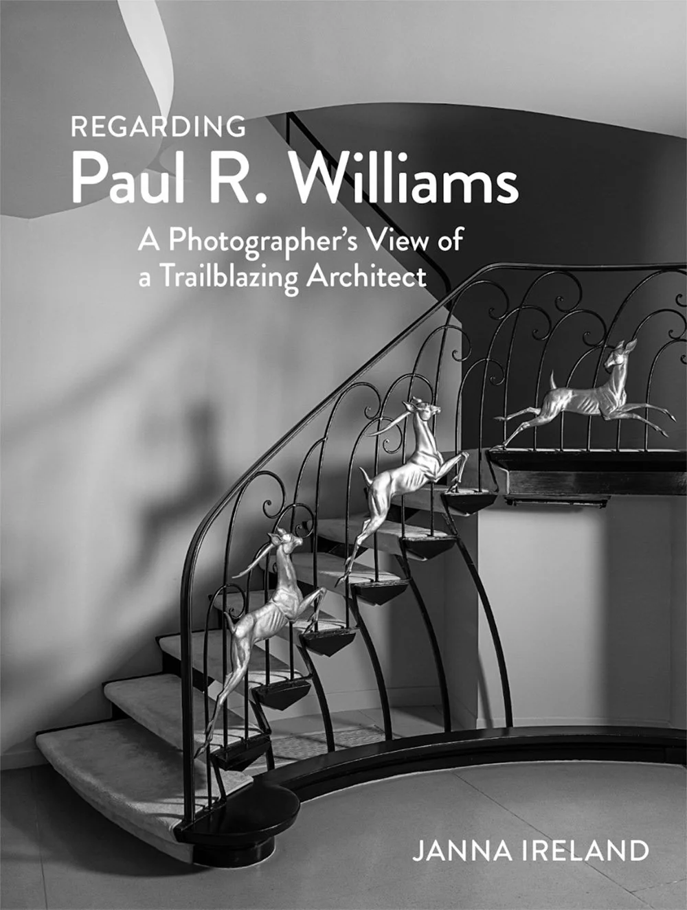 Cover of Regarding Paul R. Williams: A Photographer's View of a Trailblazing Architect, Janna Ireland 2026 2026