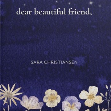 Dear Beautiful Friend by Sara Christiansen