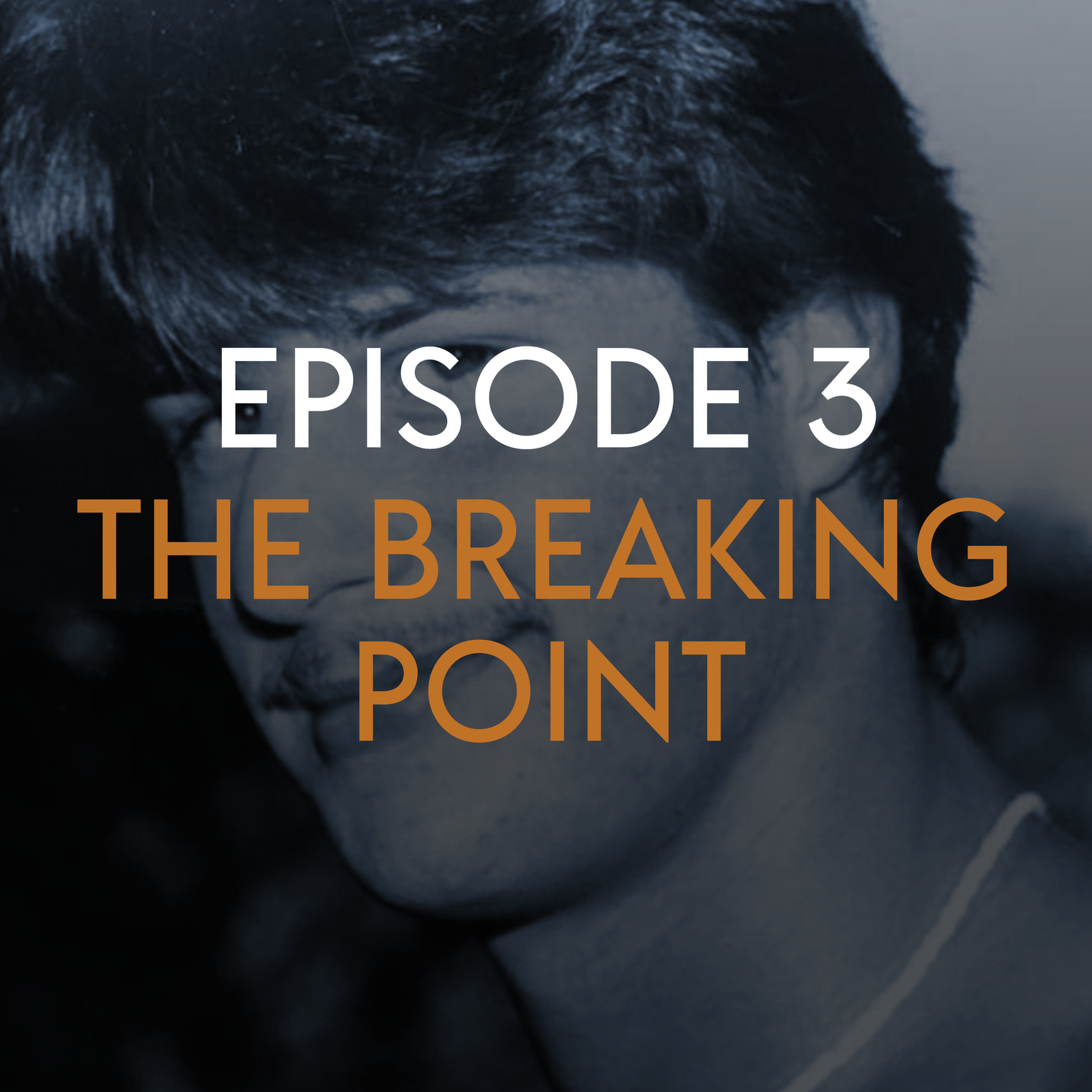 Transcript of S2 Episode 3: The Breaking Point — Bear Brook