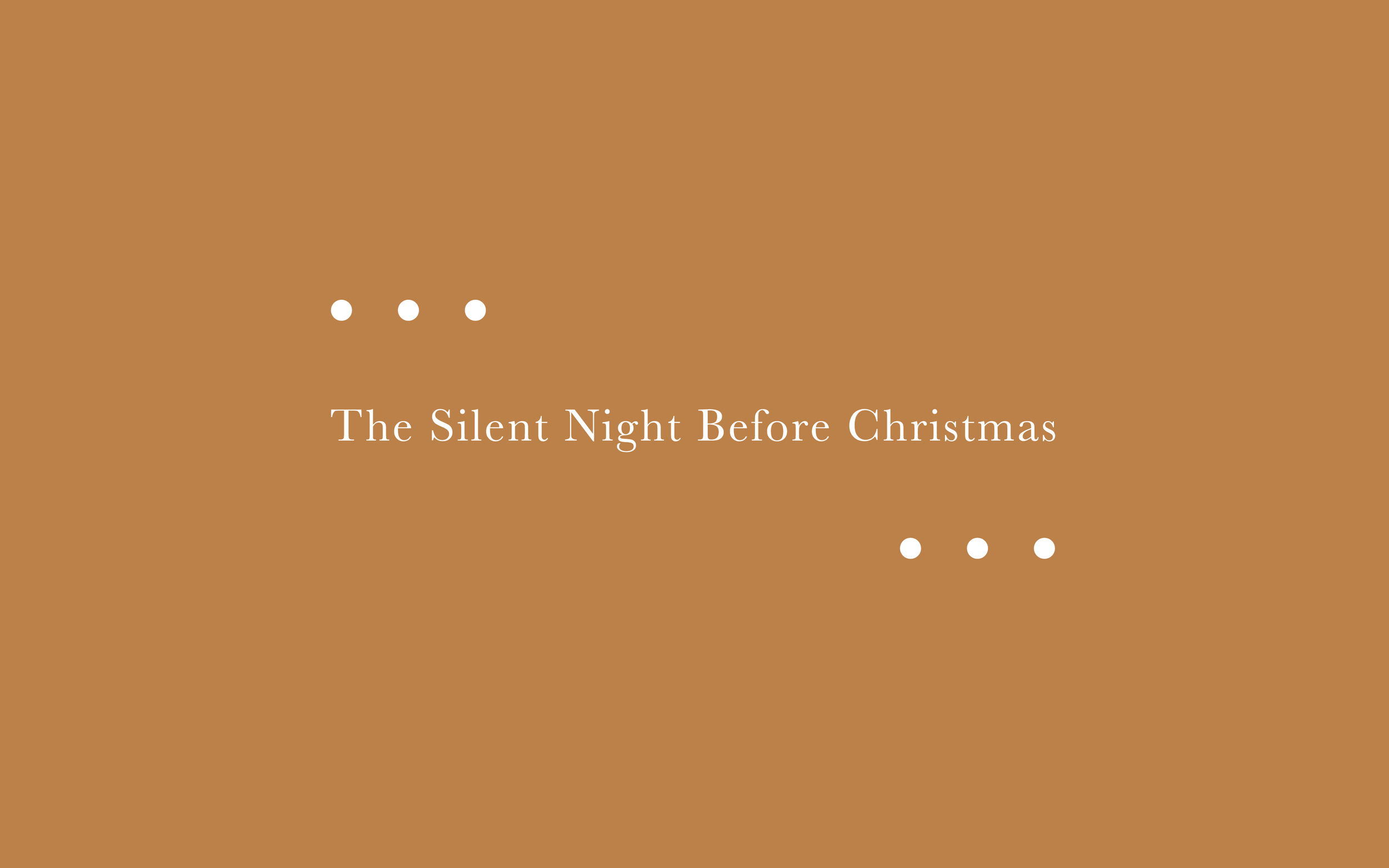 The Silent Night Before Christmas, pt. 3