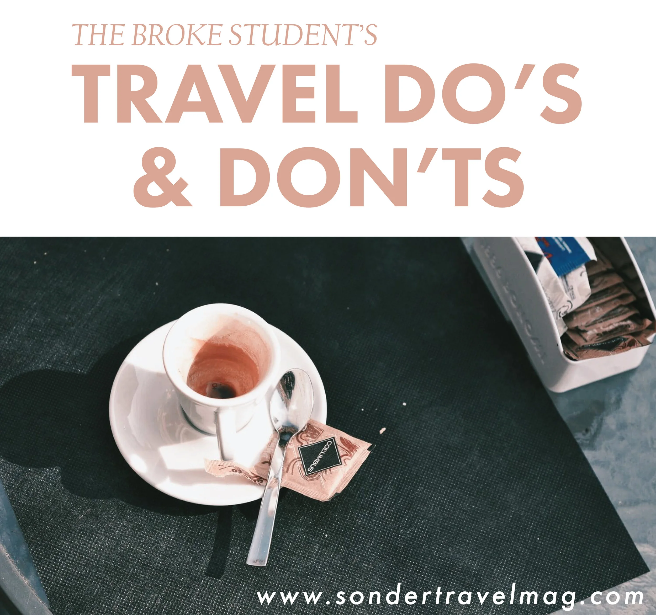 The Broke Student's Travel Do's & Don'ts