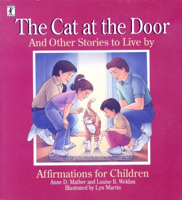 "The Cat at the Door" positive affirmations for children. Written by Anne D. Mather and Louise B. Weldon. Published by Hazelden Educational Materia