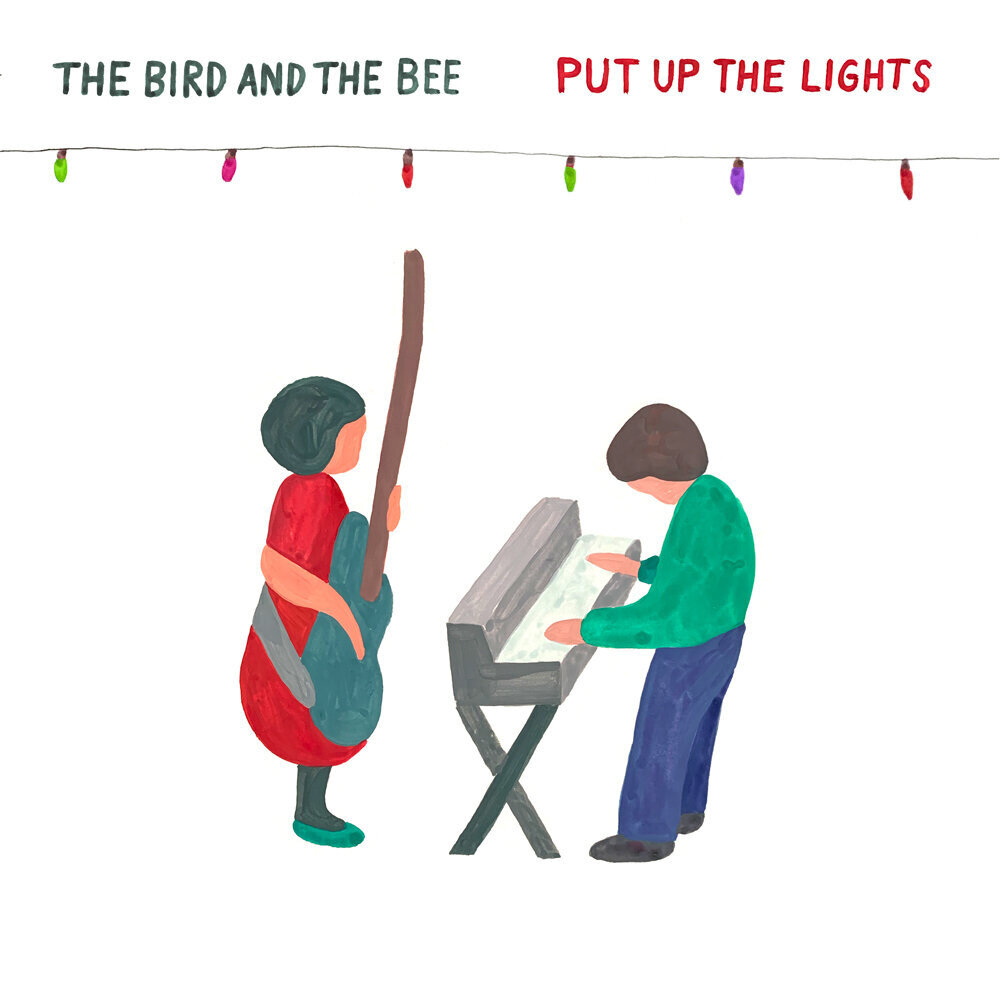 The Bird and the Bee: Put Up the Lights