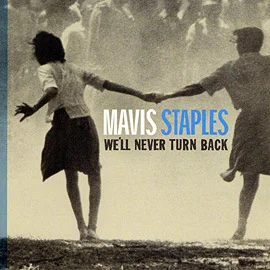 MavisStaples_WellNeverTurnBack.jpg