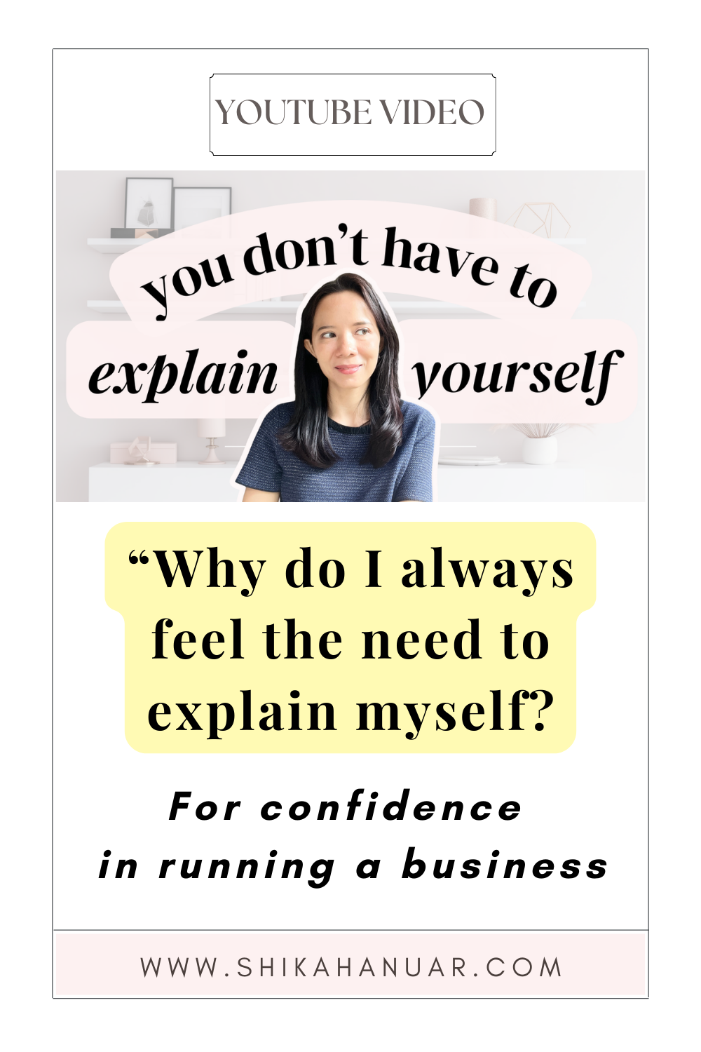 “Why do I always feel the need to explain myself?” (Tips for confidence in business)