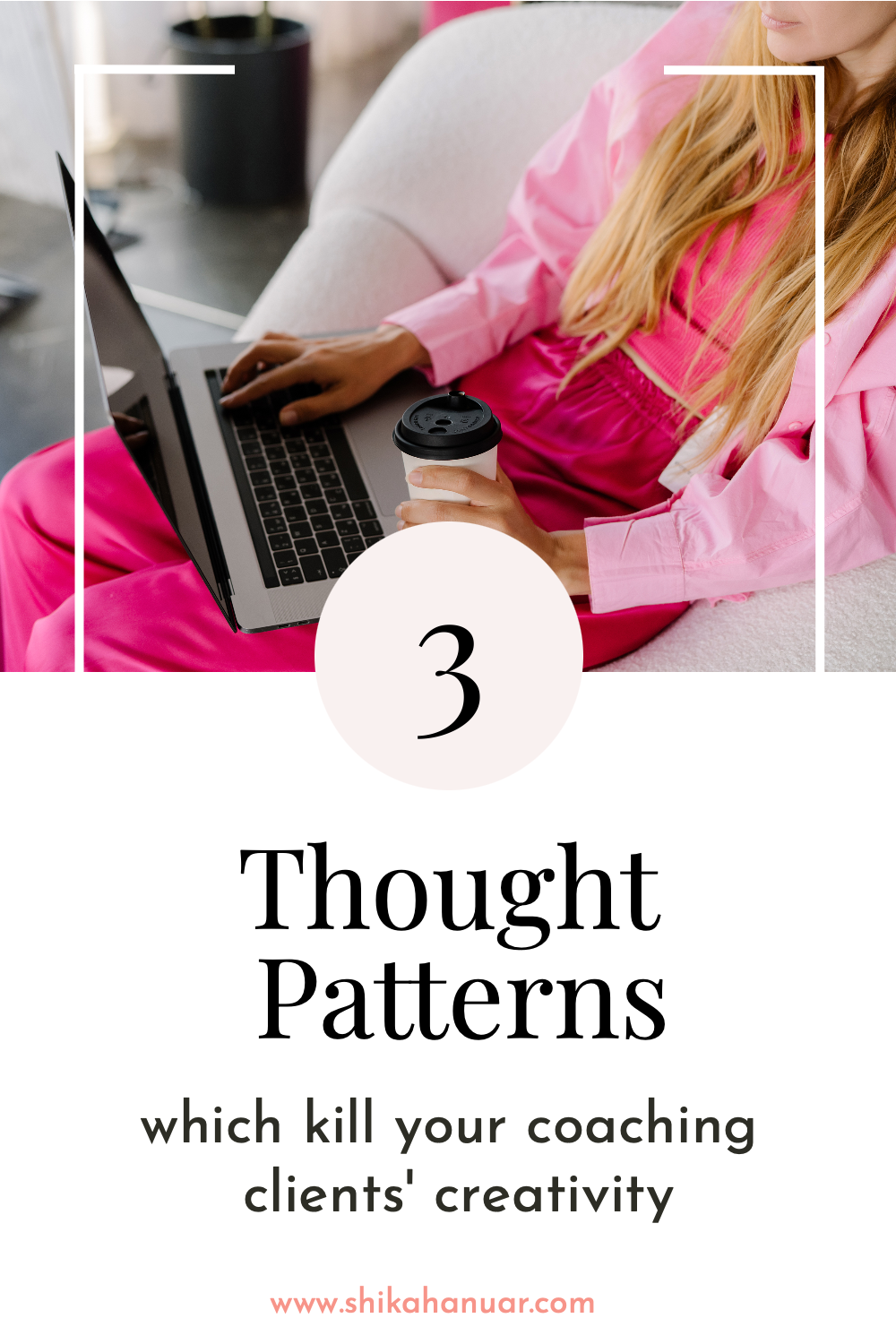 Though Patterns The 3 thought patterns that can crush your clients' creativity — Shikah ...