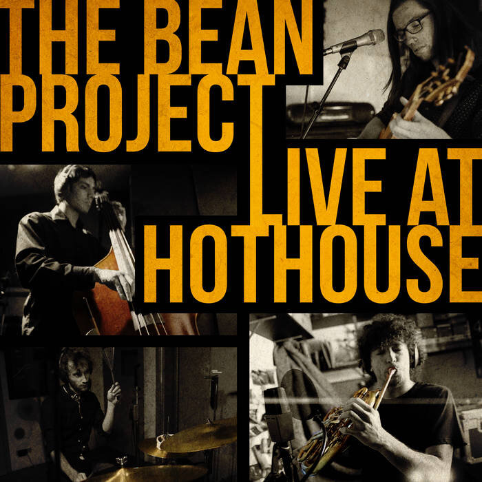 The Bean Project - Live at Hothouse