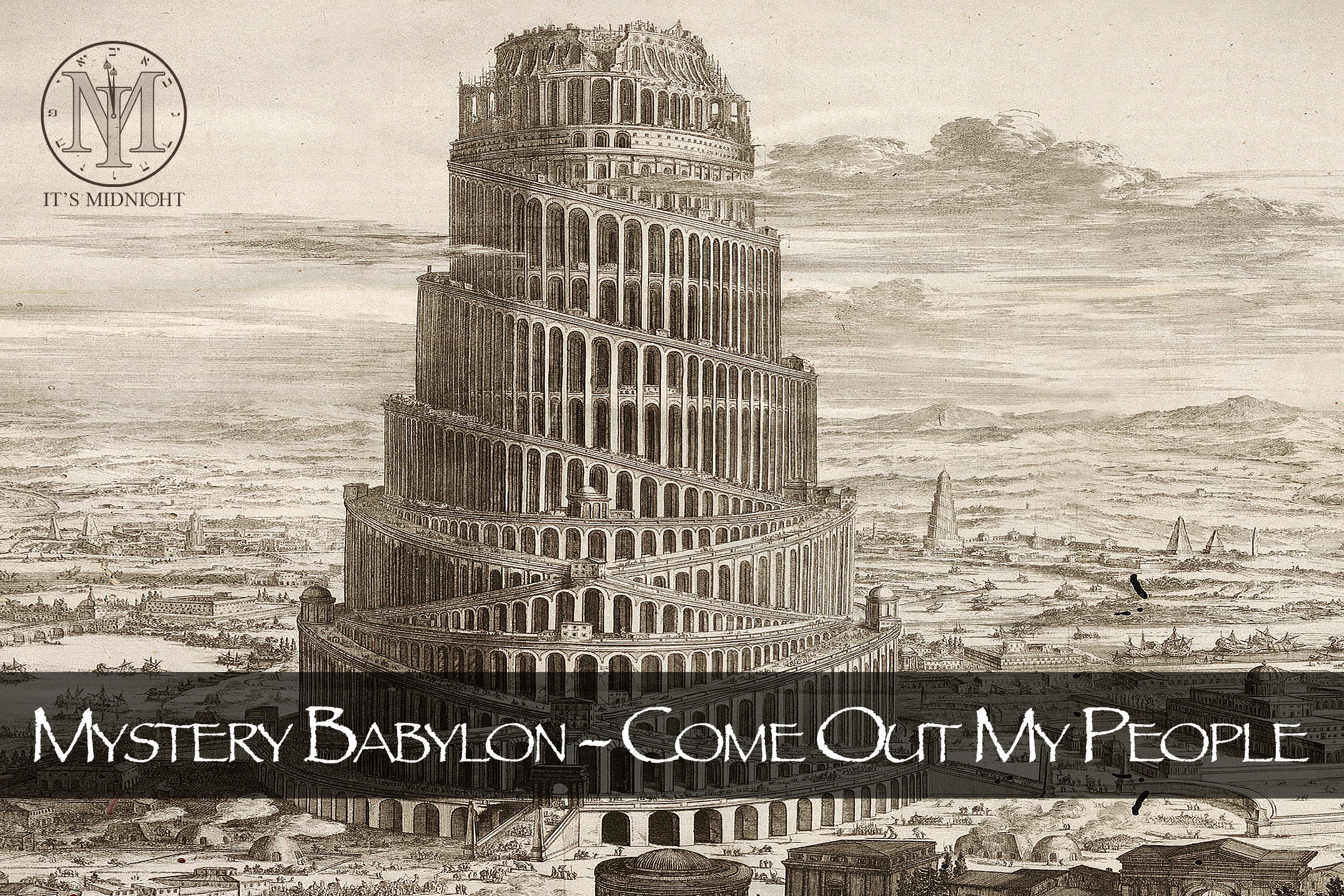 Mystery Babylon - Come Out of Her My People.jpg