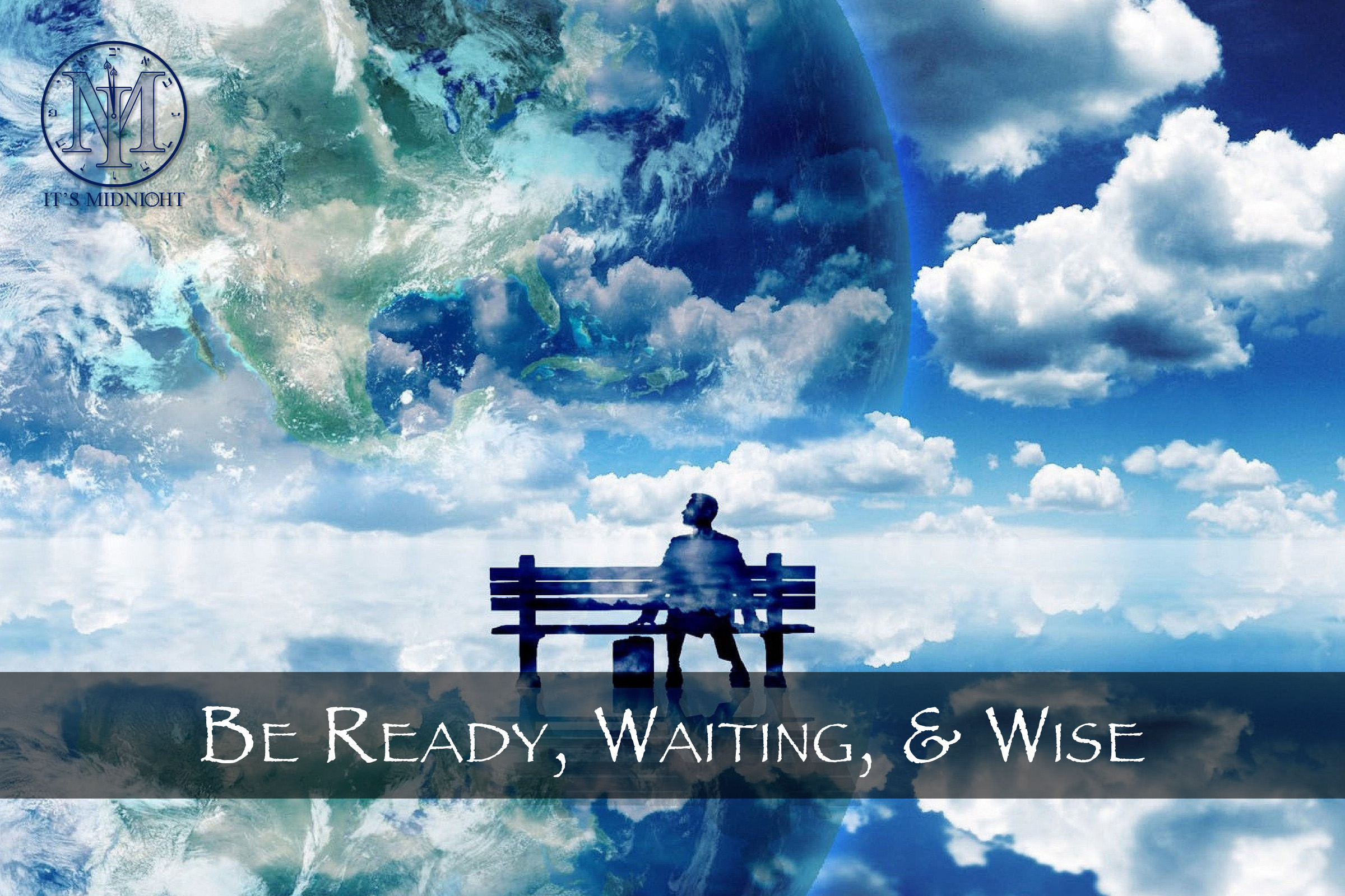 Be Ready, Waiting, & Wise.jpg