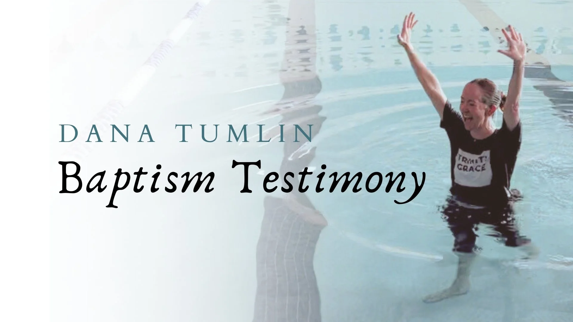 Baptism Testimony Dana Tumlin — News