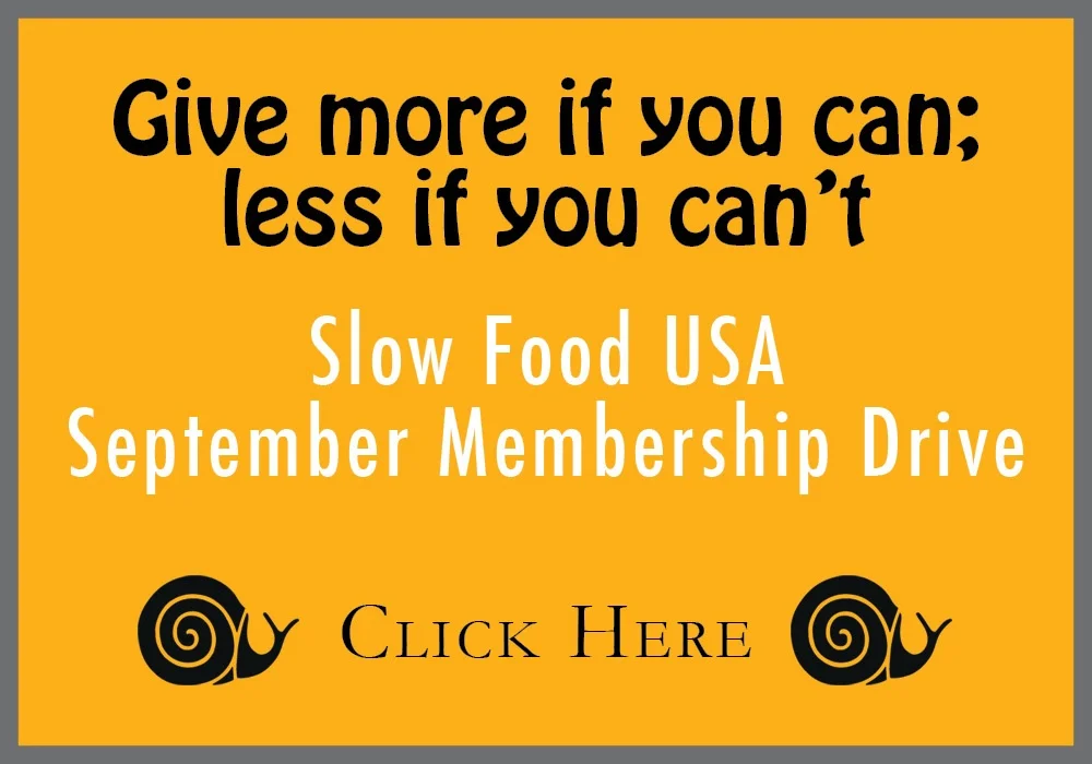 Slow Food September Membership Drive- LAST DAY!