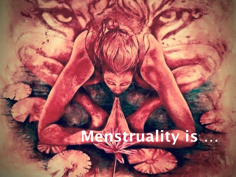 Menstruality is ...