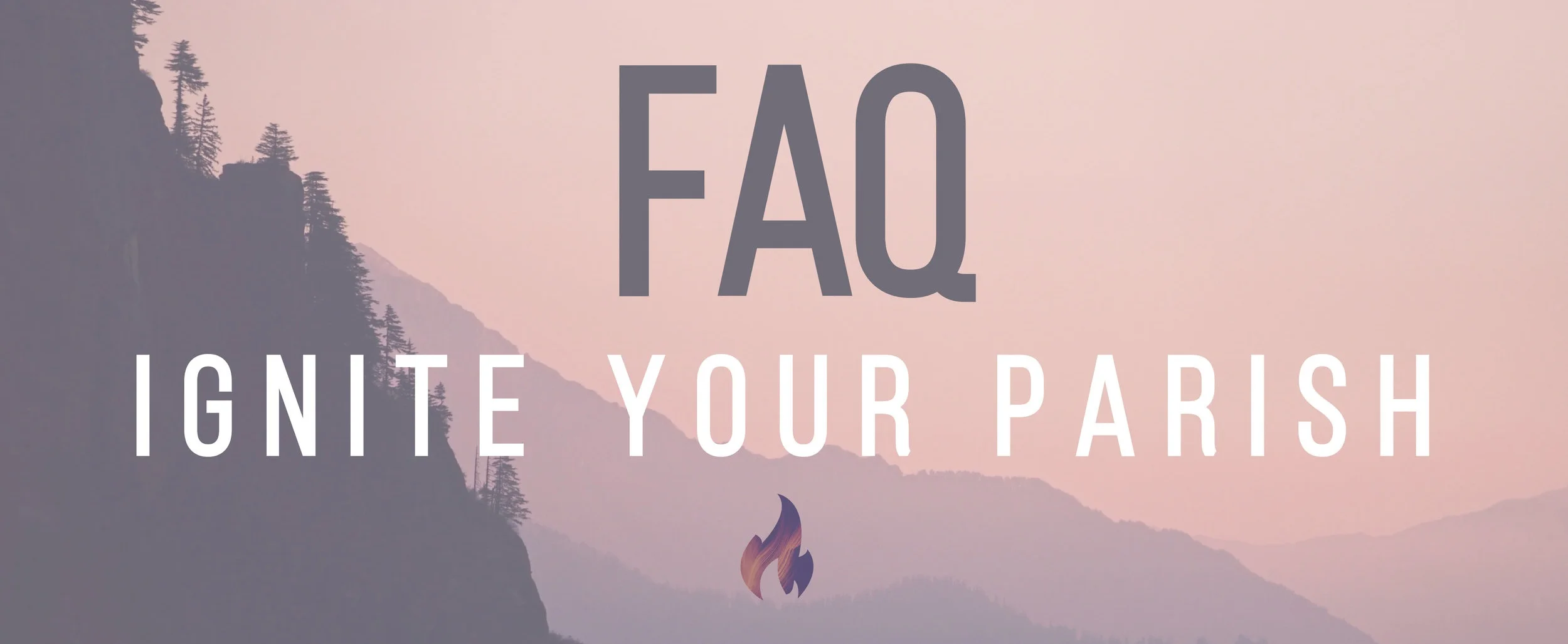 FAQ+Ignite+Your+Parish.jpg