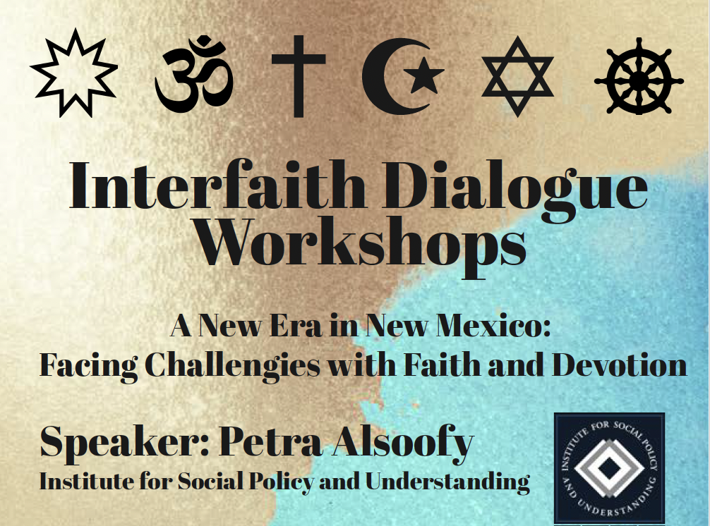 Interfaith Dialogue Workshops - A New Era in New Mexico: Facing Challenges with Faith and Devotion