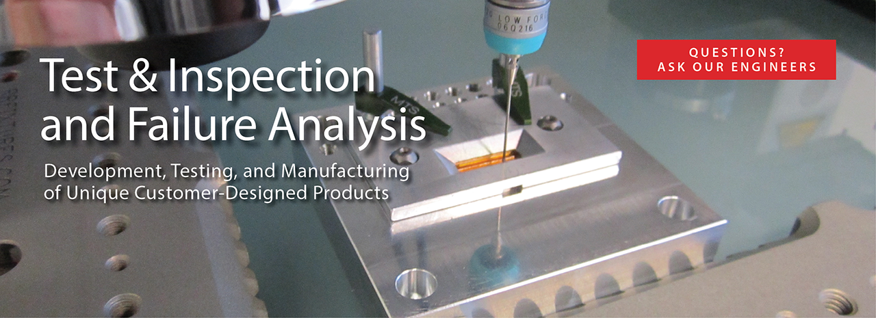  test &amp; inspection&nbsp;and failure analysis-acoustic microscopy-advanced materials-comprehensive test &amp; inspection services and failure analysis in one location-failure analysis- root cause-failure analysis services-final inspection-material