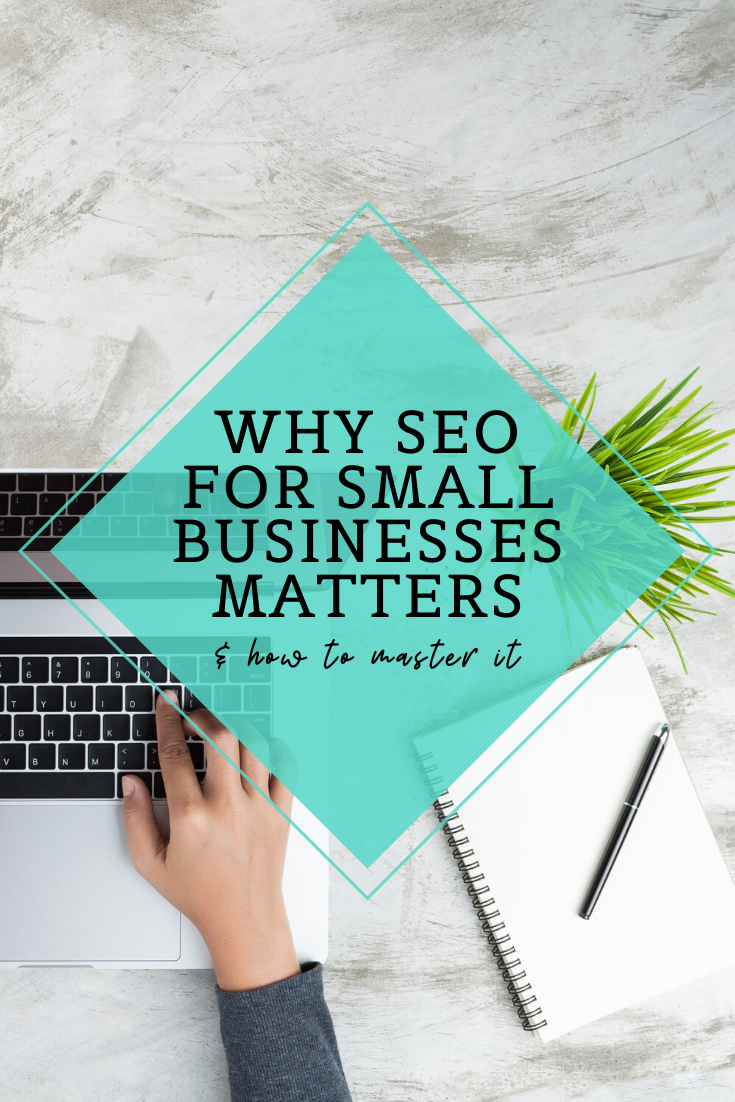 SEO for Small Businesses: Why It Matters and How to Master It