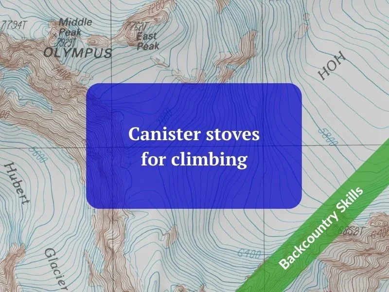 Canister stoves for climbing