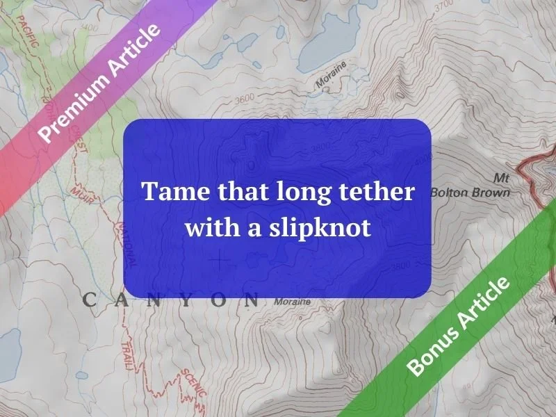 Tame that long tether with a slipknot