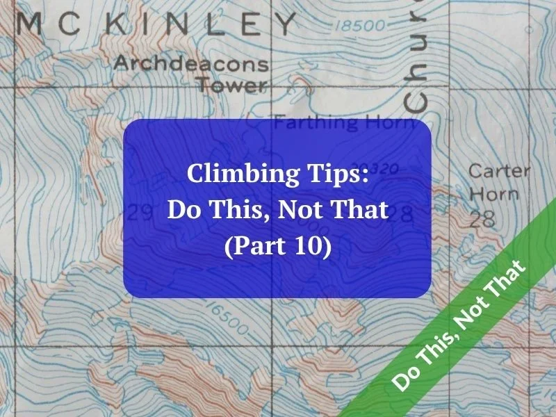 Climbing Tips: Do THIS, not THAT (Part 10)