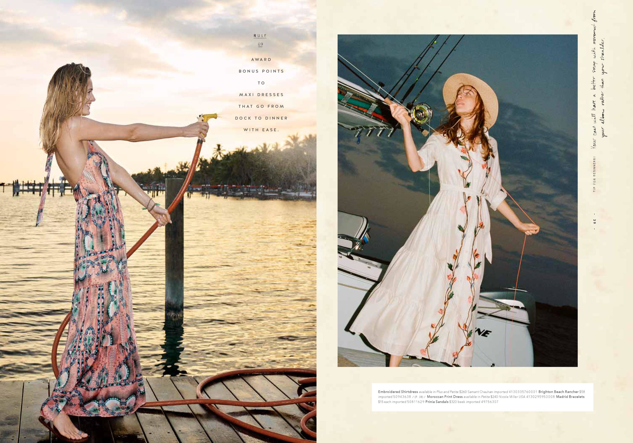 RULE 09 Award bonus points to maxi dresses that go from dock to dinner with ease. Handwriting: Tip for beginners: Your cast will have a better snap with movement from your elbow rather than your shoulder. 