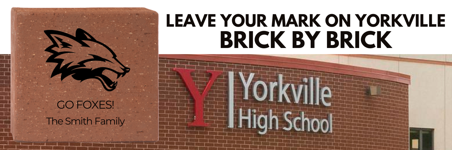 Header image the text Leave Your Mark On Yorkville, Brick by Brick, and with picture of Yorkville High School.  8x8 Legacy Brick shown with the Yorkville Fox and text, "GO FOXES!  The Smith Family."