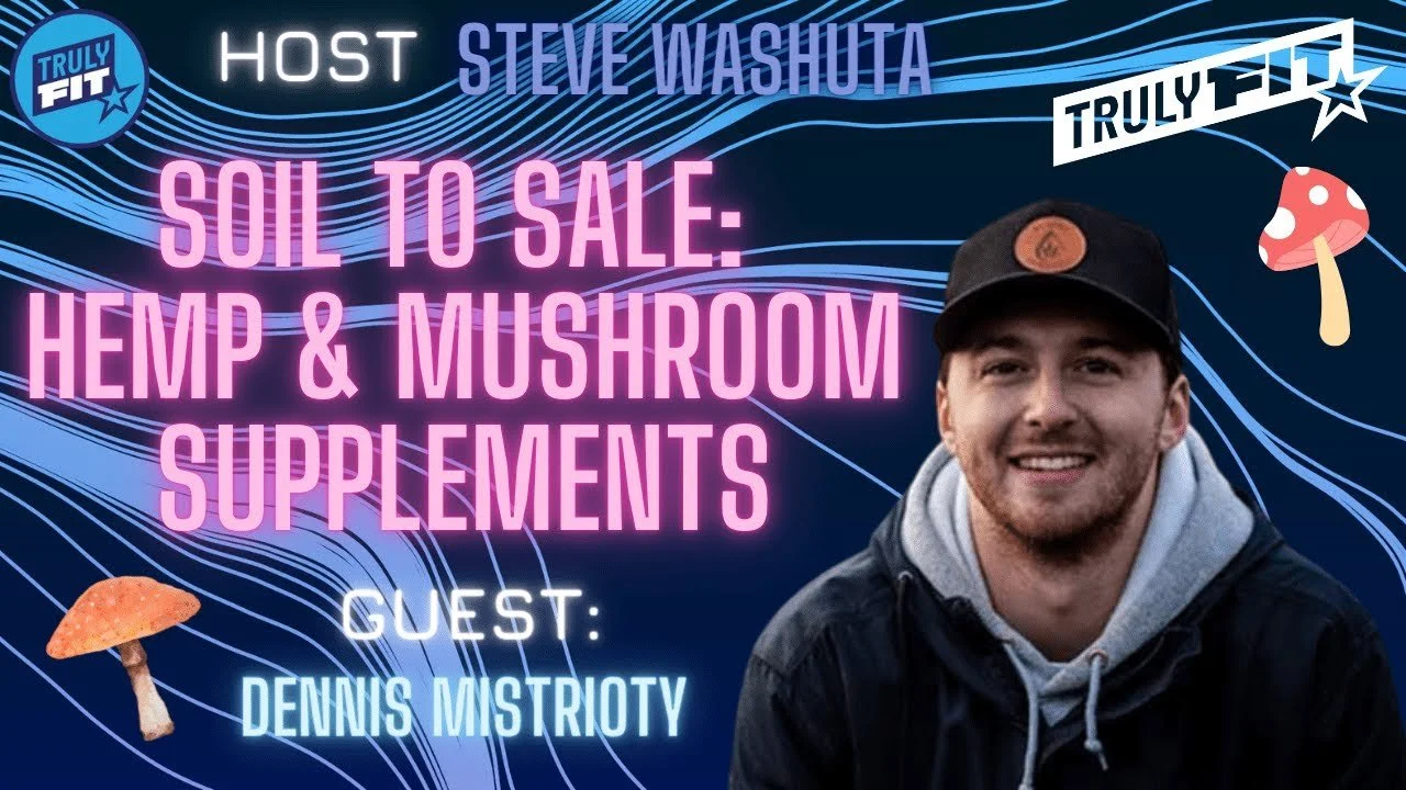 Soil to Sale: Hemp &amp; Mushroom Supplements