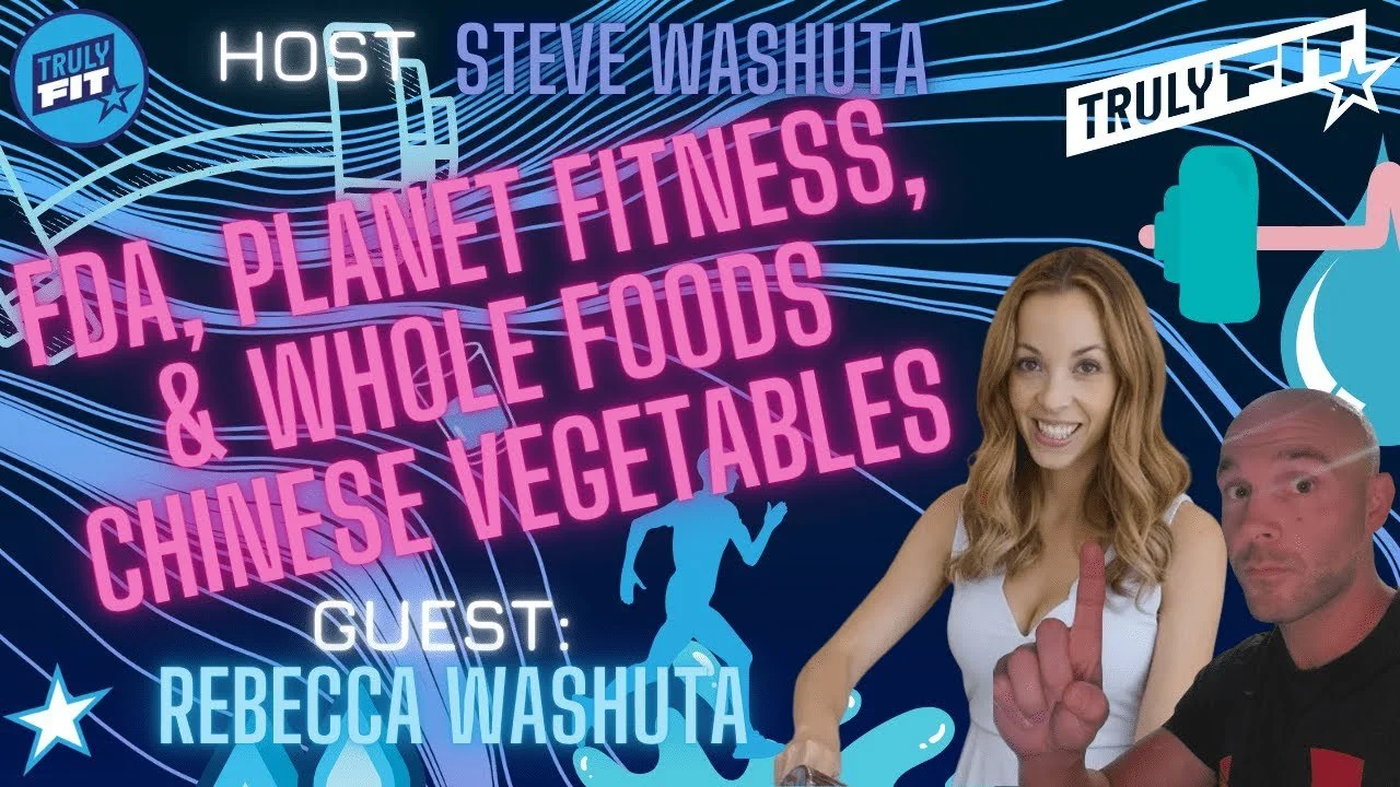 FDA, Planet Fitness, &amp; Whole Foods Chinese Vegetables