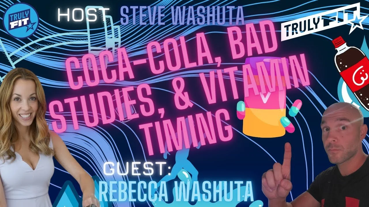 Coca-Cola, Bad Studies, &amp; Vitamin Timing