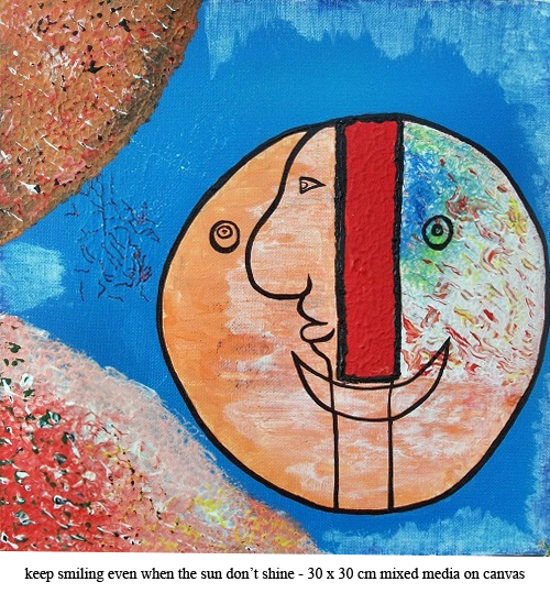 Keep smiling even when the sun don't shine 30cm x 30cm - mixed media on canvas