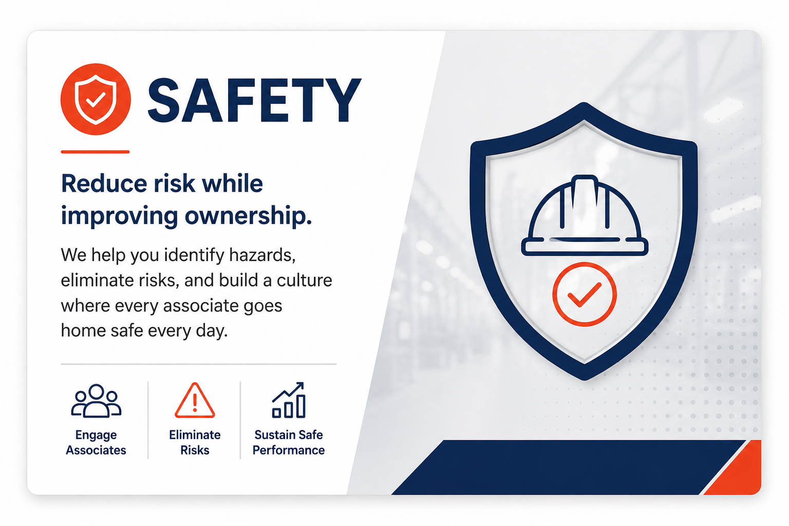 Manufacturing safety improvement initiative that identifies hazards, eliminates risks, increases employee ownership, and creates a safer workplace.