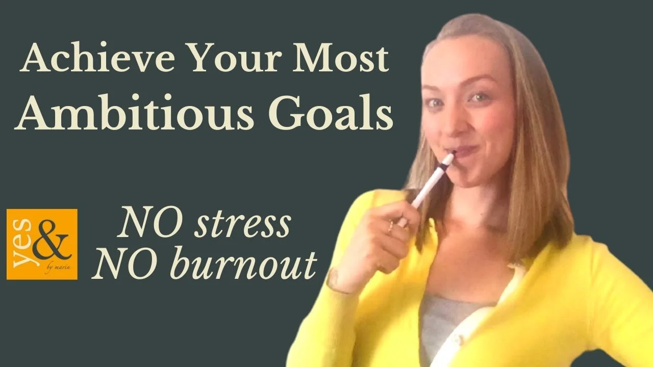 How to Achieve Your Most Ambitious Goals WITHOUT Stress or Burnout