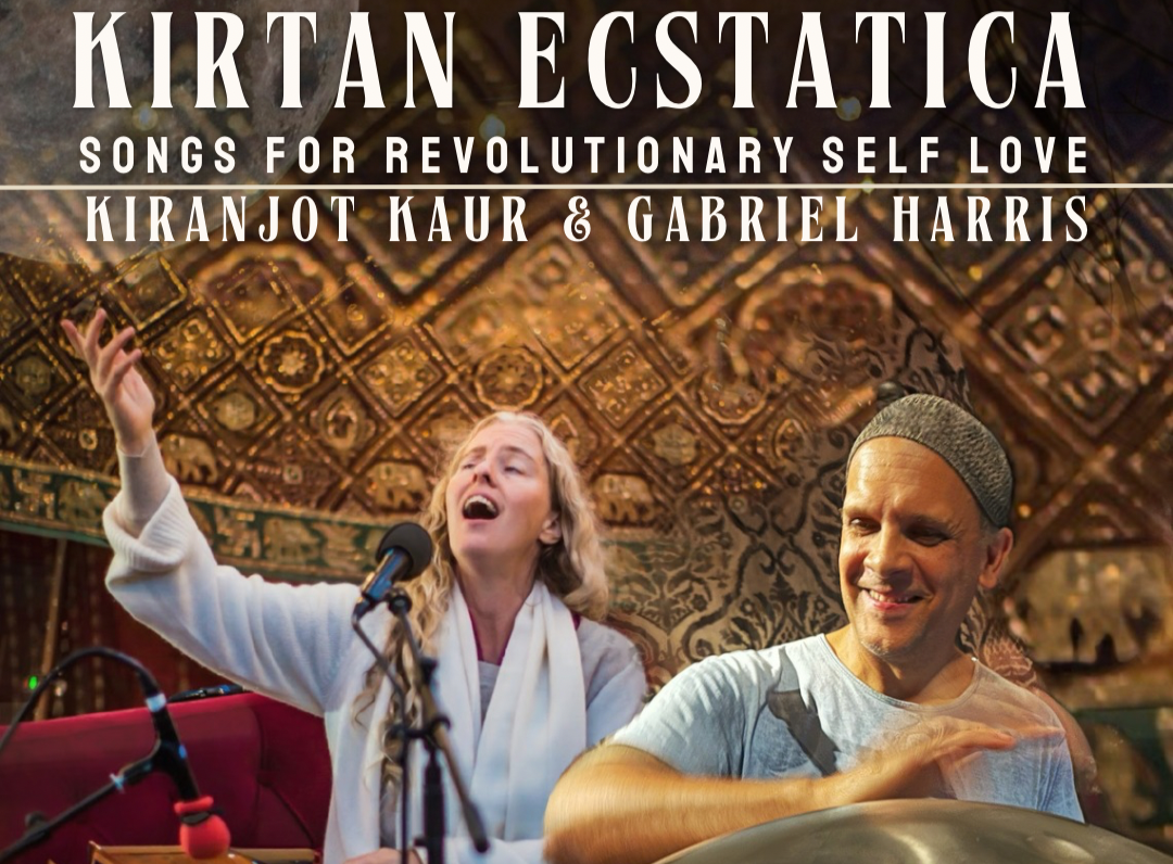 ✨ Kirtan Ecstatica: Songs for Revolutionary Self Love