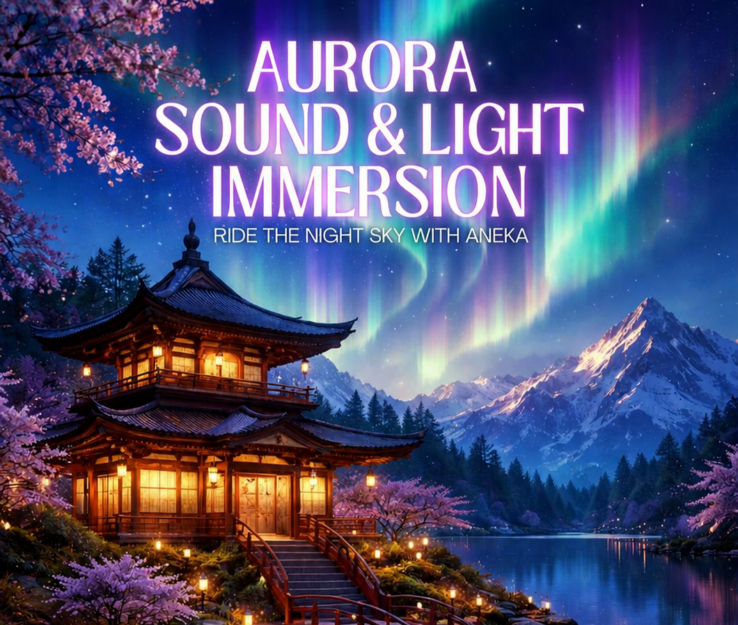 Aurora Sound &amp; Light Immersion: Ride The Nights Sky with Aneka