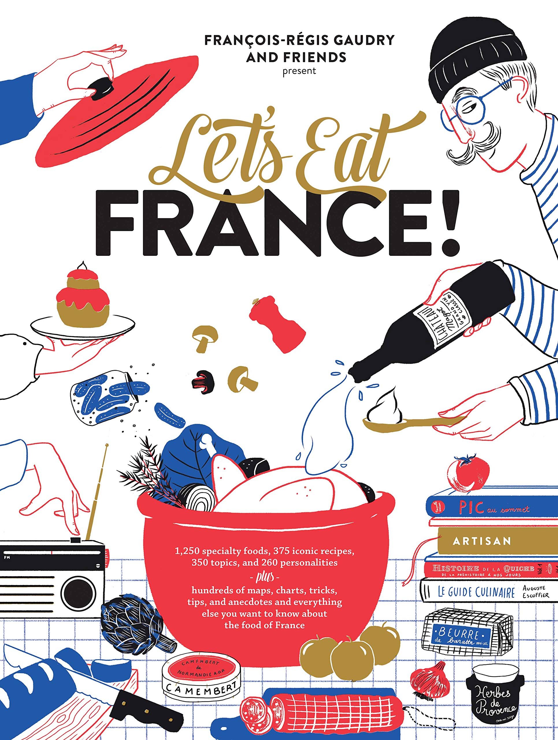 Let's Eat France by Francoise-Regis Gaudry and Friends
