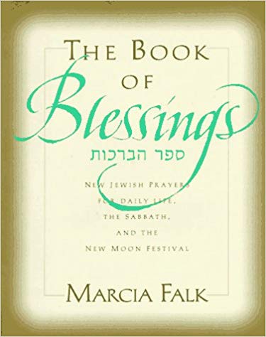 The Book of Blessings: A New Prayer Book for the Weekdays, the Sabbath, and the New Moon Festival