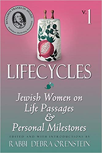 Lifecycles: Jewish Women on Life Passages and Personal Milestones