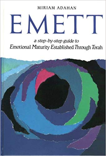 EMETT: A Step by Step Guide to Emotional Maturity Established Through Torah