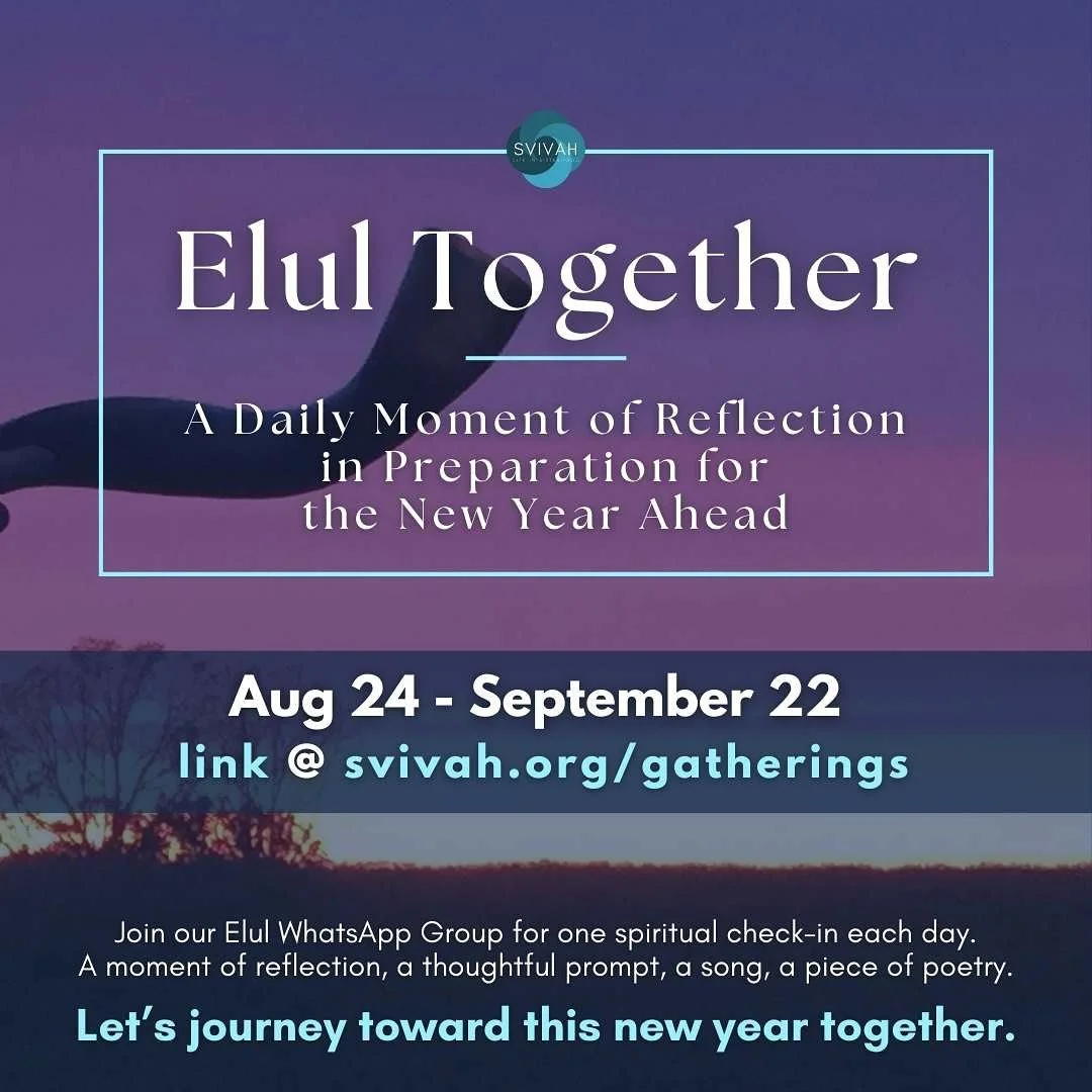 Elul Together

RSVP to Join Elul WhatsApp Group &mdash; svivah.org/gatherings/elul-group

A daily moment of reflection in preparation for the new year ahead

Join our Elul WhatsApp Group for one spiritual check-in each day. A moment of reflection, a 