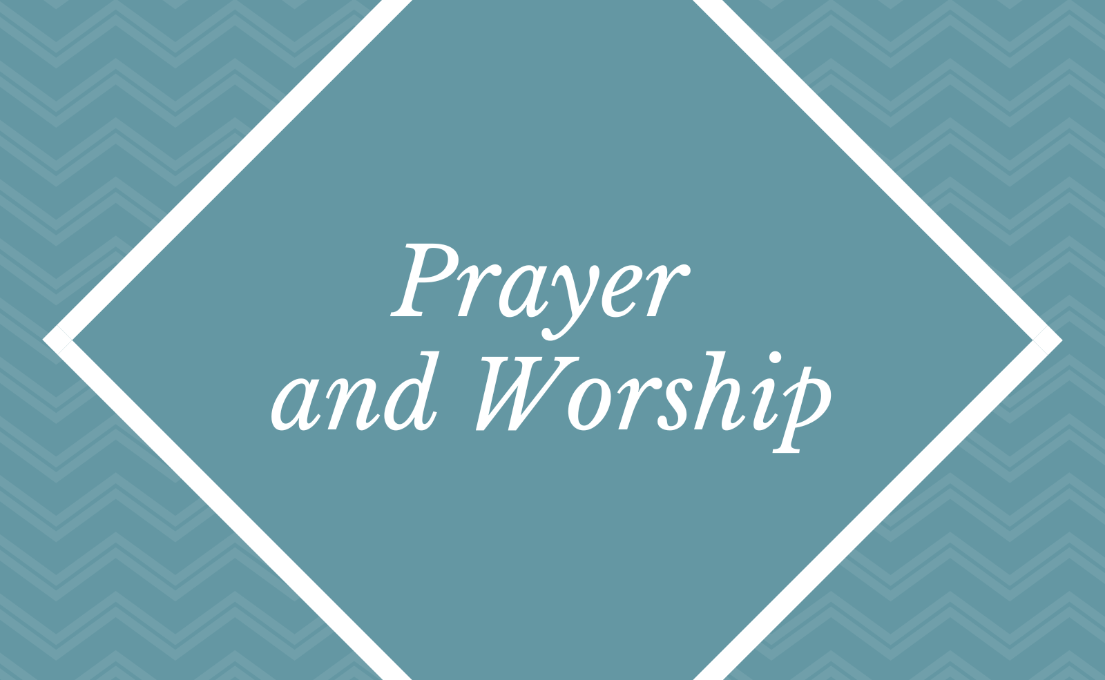 Prayer and Worship
