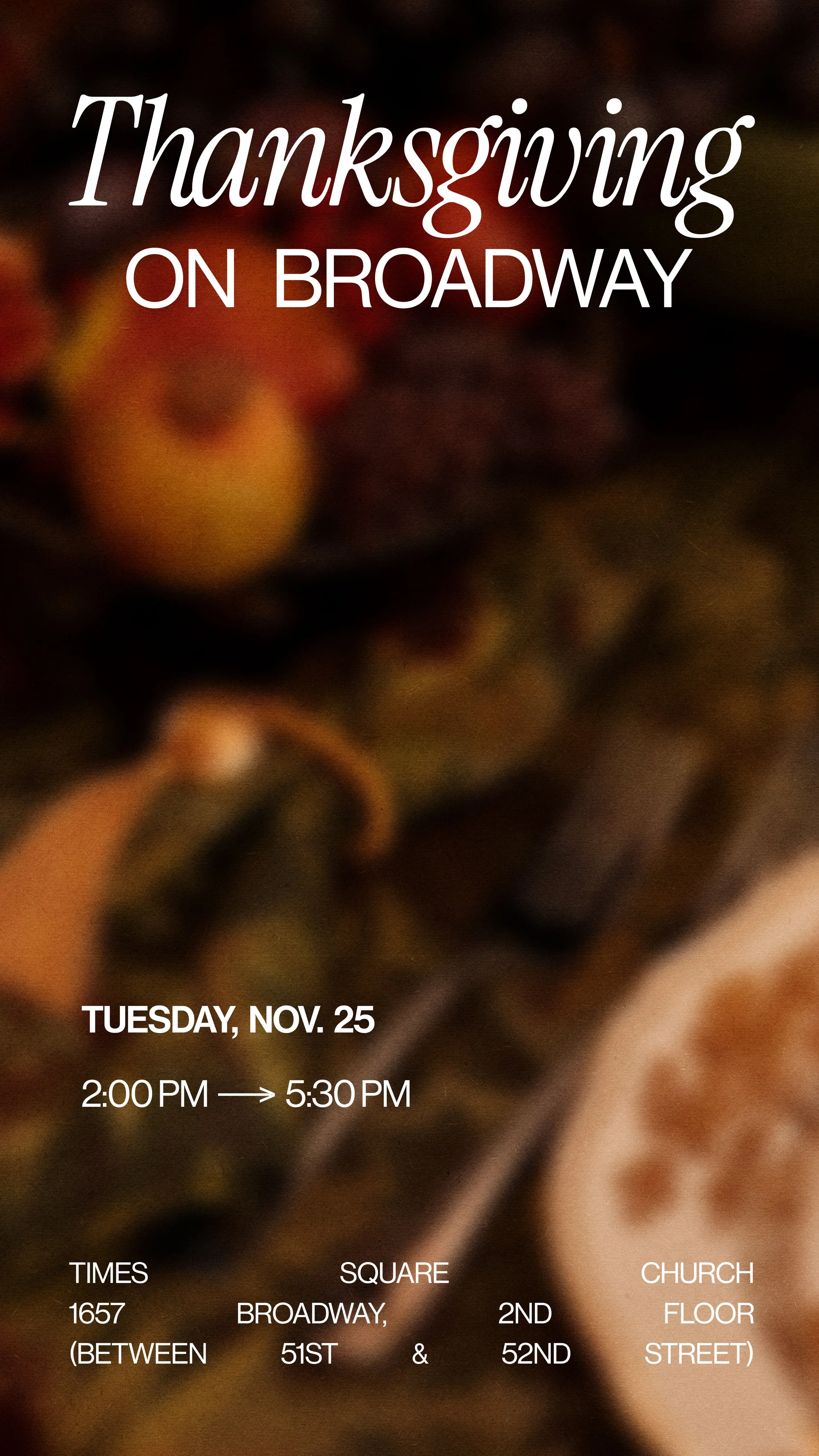 Event poster for Thanksgiving on Broadway: Tuesday, Nov. 25, 2:00 PM to 5:30 PM at Times Square, Broadway, between 51st and 52nd streets, church floor.