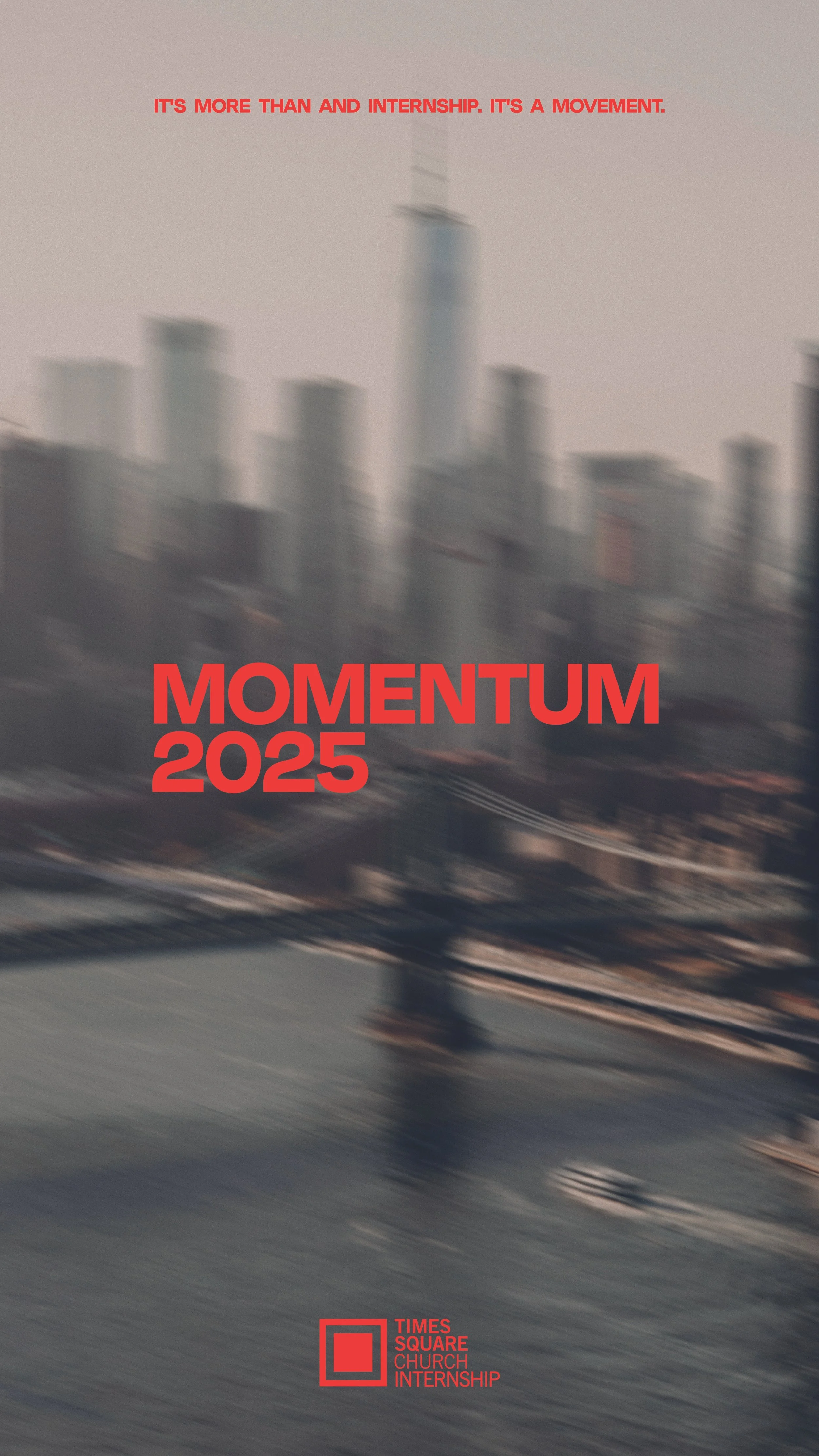 Blurry city skyline with a tall building, text in red reading 'It's more than an internship. It's a movement.' and 'Momentum 2025,' and a red square logo with the words 'Times Square Church Internship' at the bottom.