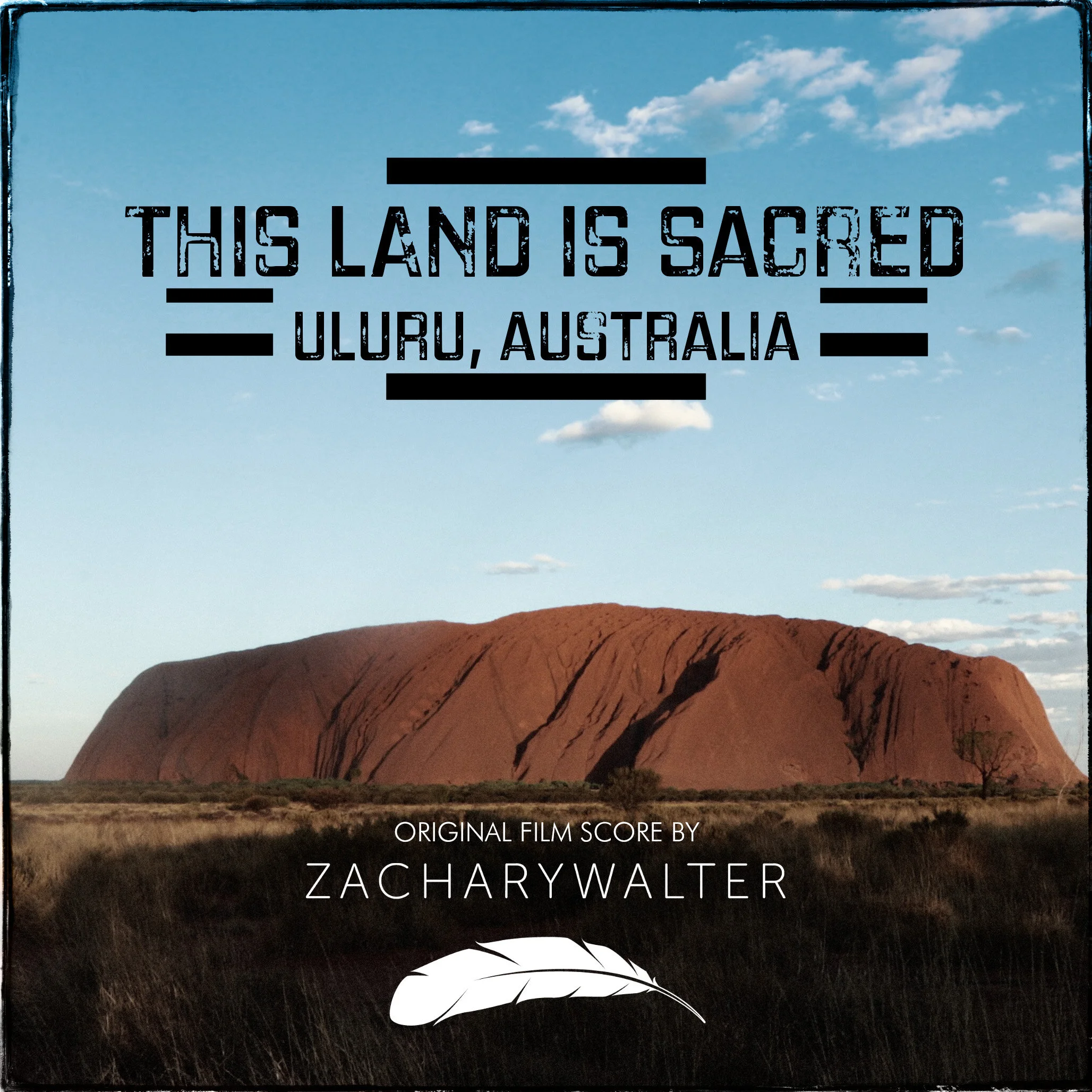 'Uluru: This Land is Sacred' Documentary score OUT NOW! 