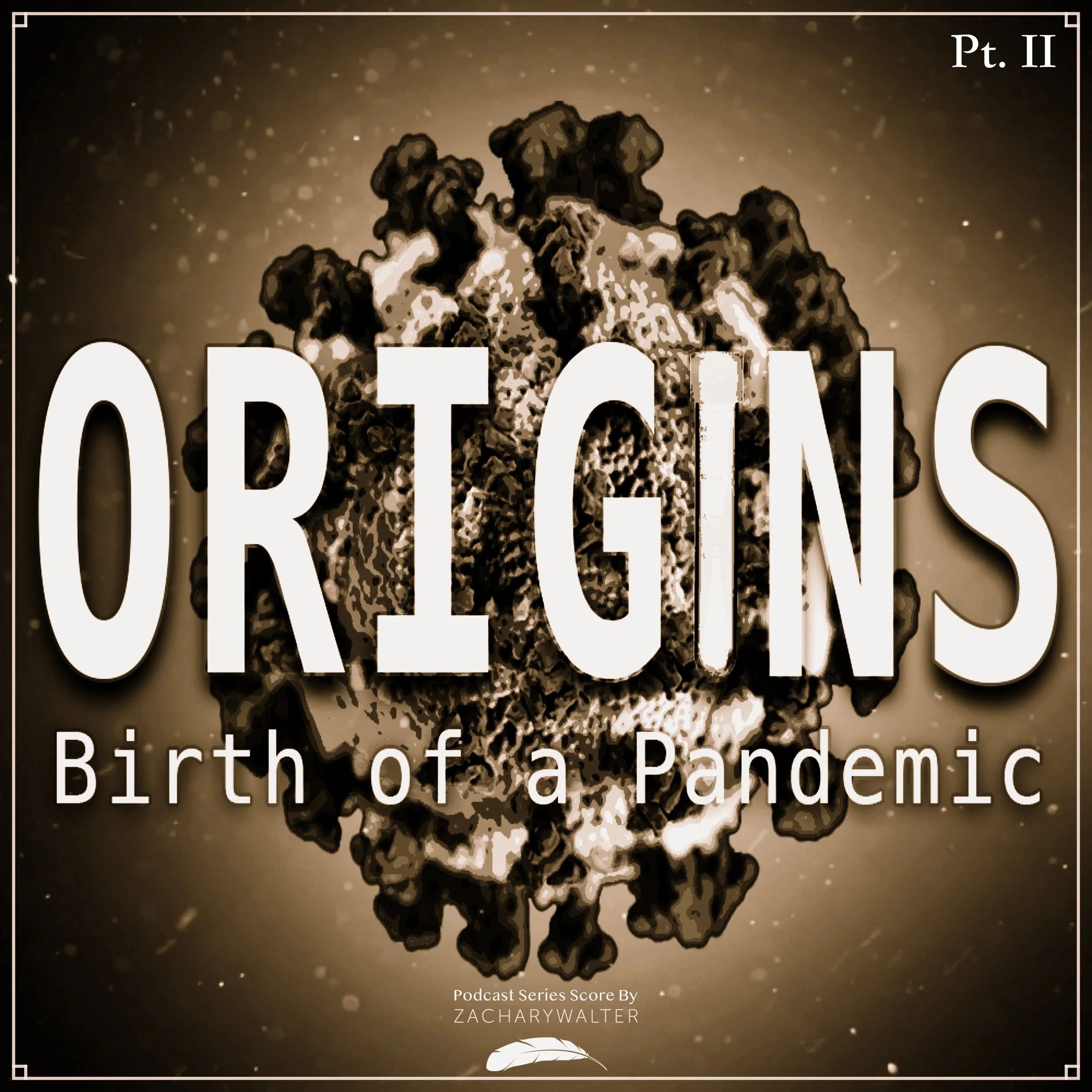 Origins: Birth of a Pandemic PT. 2 (Podcast Series Soundtrack) OUT WORLDWIDE