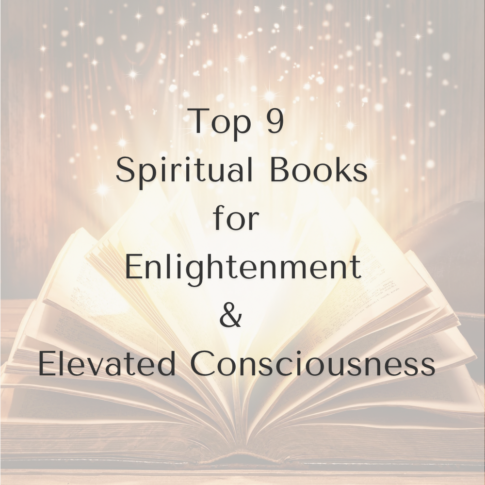 Top 9 Spiritual Books for Enlightenment &amp; Elevated Consciousness +Reviews