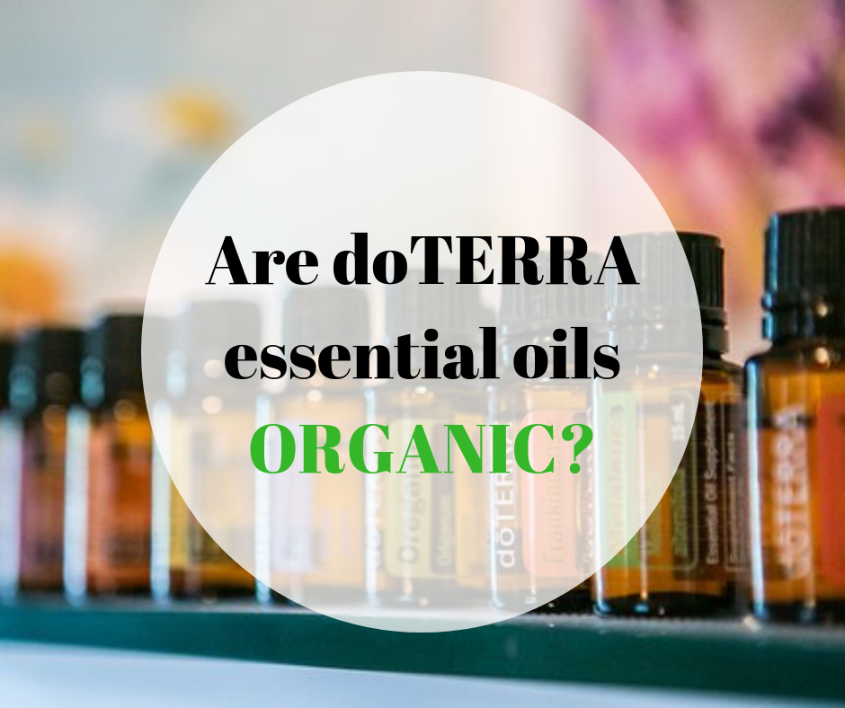 Are doTERRA essential oils ORGANIC_.png