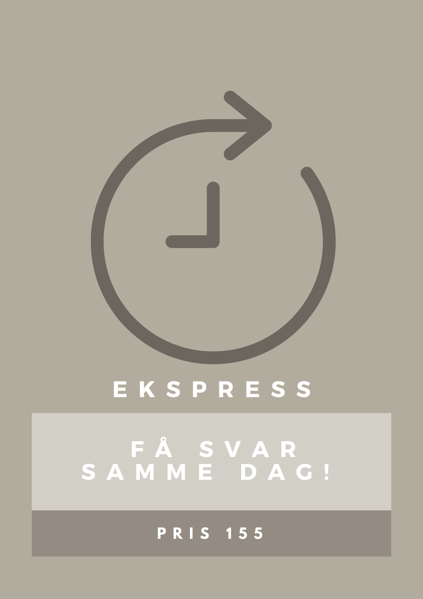 Tilleggstjeneste Ekspress: 1stk Få svar samme dag!